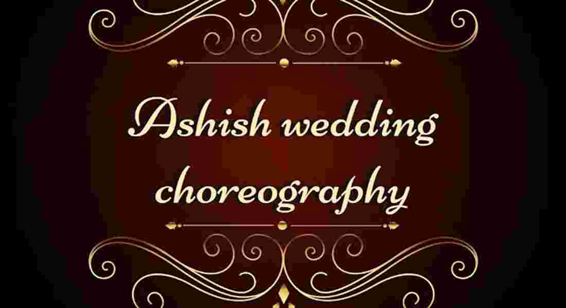 wedding choreographer in east delhi