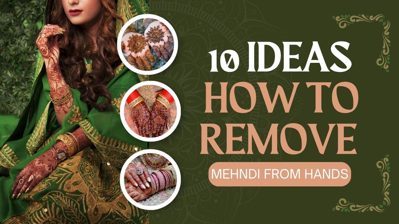 How to Remove Mehendi